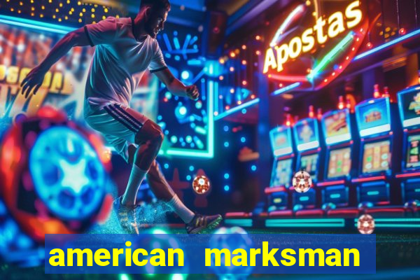 american marksman dinheiro infinito